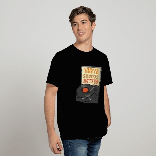Funny Vinyl Sounds Better Turntable Design T-Shirts