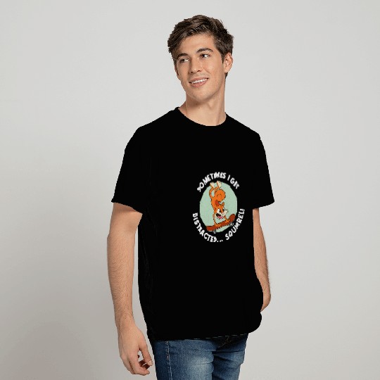 Squirrel Pet Sometimes I Get Distracted Squirrel T-Shirts