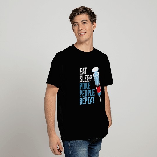 Eat Sleep Poke People Repeat Phlebotomy for nurses Technician T-Shirts