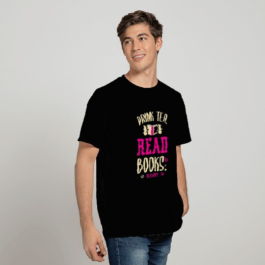 Drink Tea Read Books Be Happy Reading Librarian Student Book T-Shirts