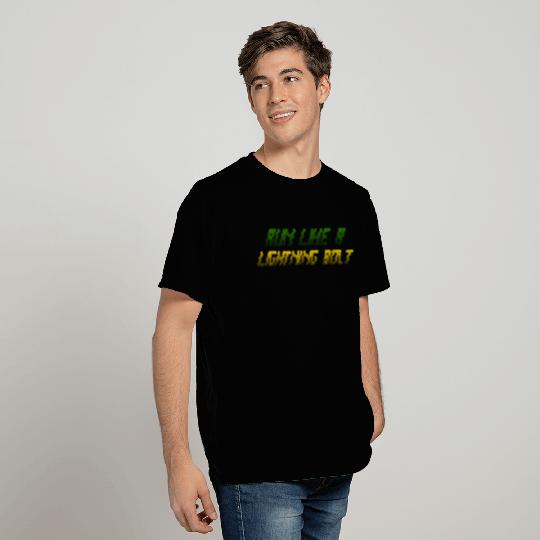 RUN LIKE A LIGHTNING BOLT T Shirts