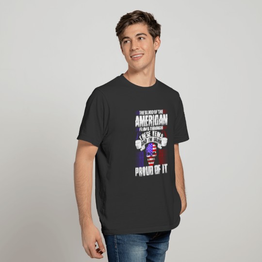 The Blood Of The American Proud Of It T-shirt