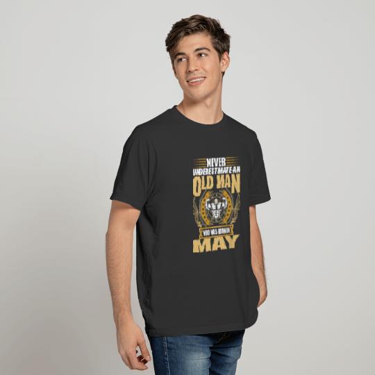 Never Underestimate An Old Man Born In May T-shirt
