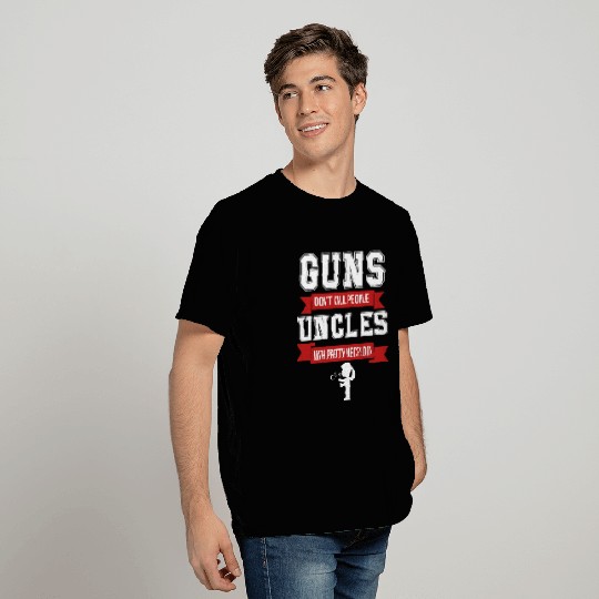 Guns Don't Kill People Uncles T Shirts
