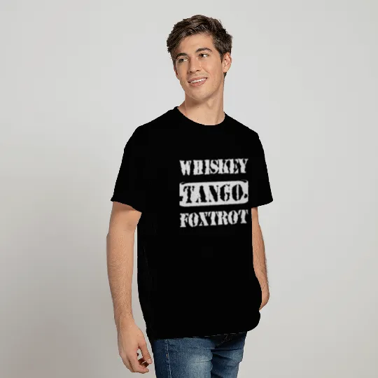 Tango - Whiskey Tango Foxtrot WTF T Shirts