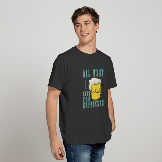 All i need for happiness 01 T-shirt