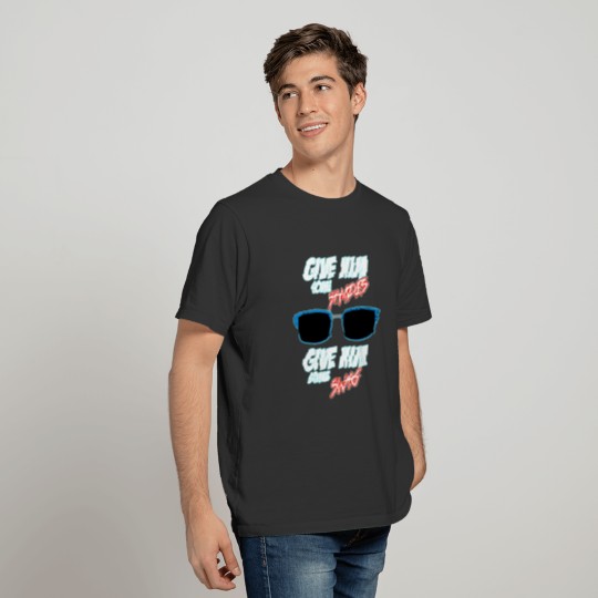 Give him some shades White letters T-shirt