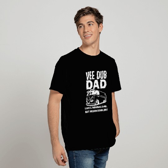 vee dub dad like a normal dad but much cooler T Shirts