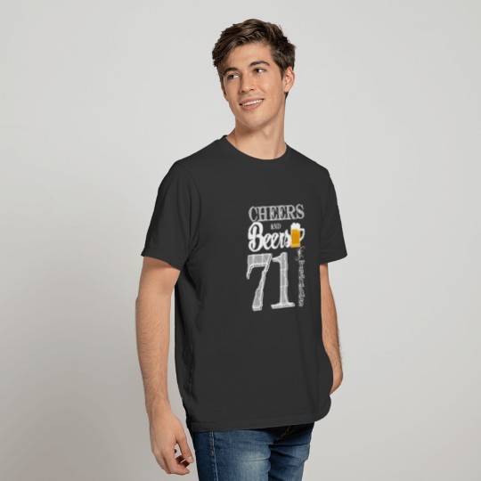 Cheers and Beers To 71 Years T-shirt