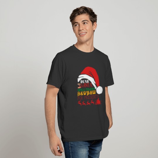 Dear Santa Will Trade Pawpaw For Presents T-shirt
