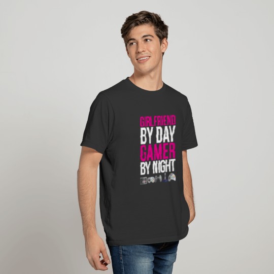 Girlfriend by day Gamer by night T-shirt T-shirt