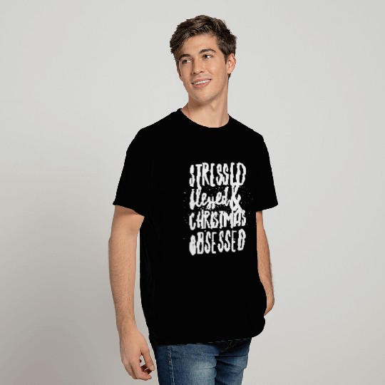 Stressed Blessed and Christmas Obsessed T Shirts