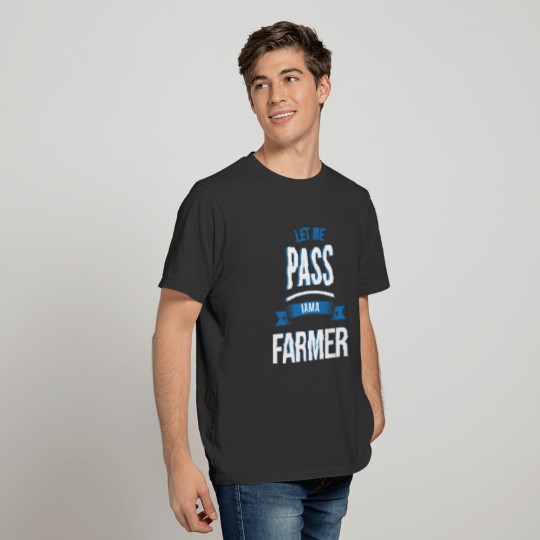 let me pass Farmer gift birthday T-shirt