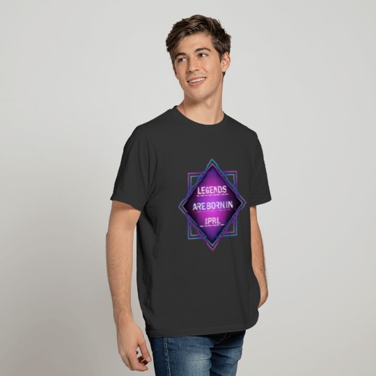 Legends are born in April T-shirt