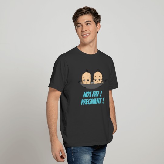 Not Fat Pregnant Baby Twins Pregnancy Birth T-shirt