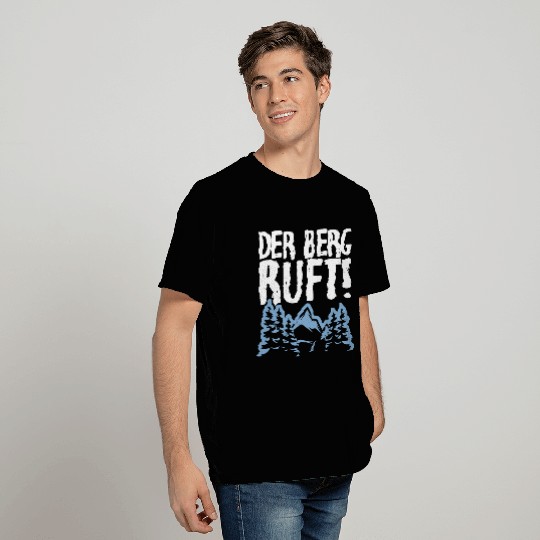 Der Berg Ruft The mountain is calling T Shirts