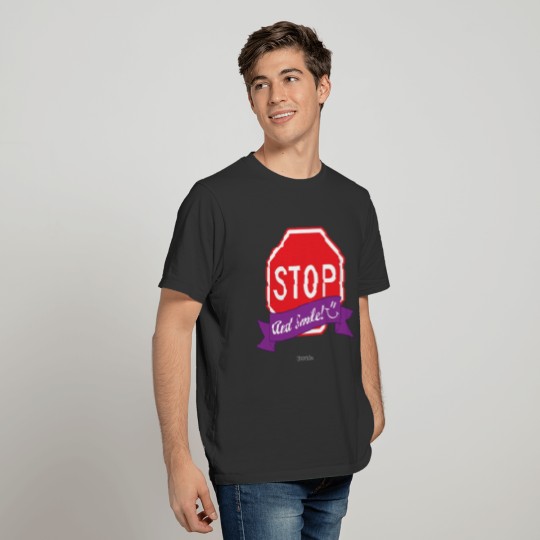 Stop (And Smile) T-shirt