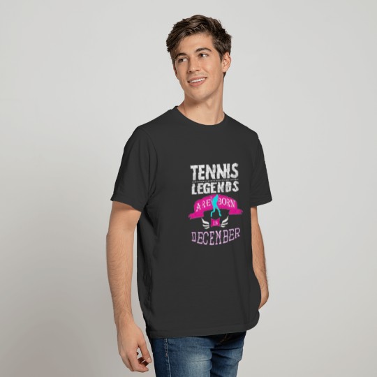 Tennis legends are born in December T-shirt