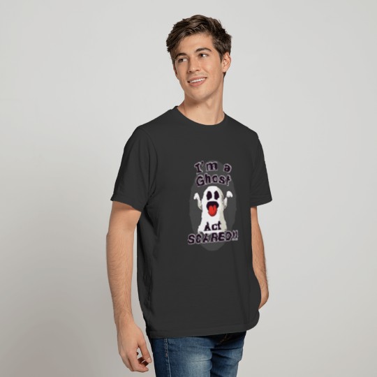 i´m a ghost act scared T-shirt