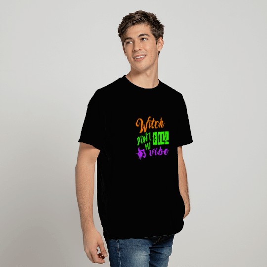 witch dont kill my vibe T Shirts