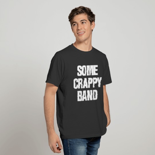 Some Crappy Band 1 T-shirt