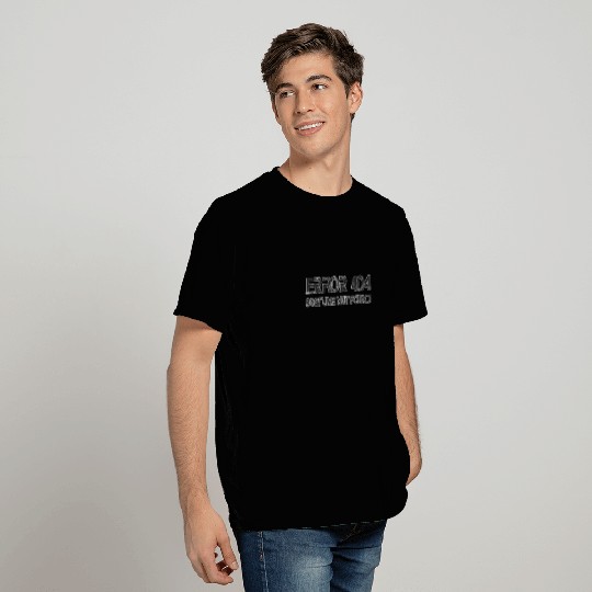 Error 404 Costume Not Found T Shirts