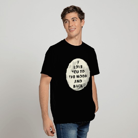 I Love You To The Moon And Back T Shirts