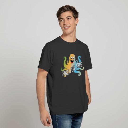 Hugs for Free. Funny Octopus is laughing T-shirt