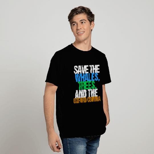Save the Whales, Trees and the Oxford Comma Humor T Shirts