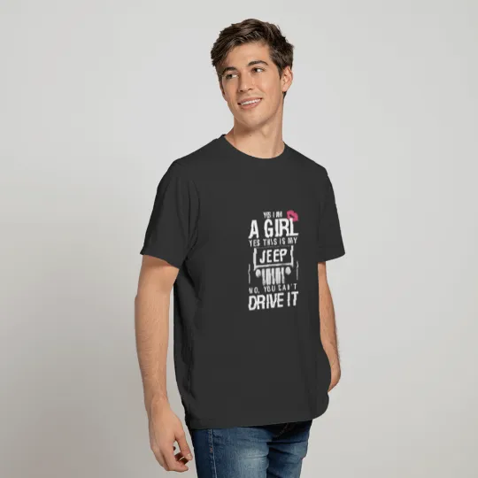 Funny I Am A Girl This Is My Jeep Girl Car Gift T Shirts