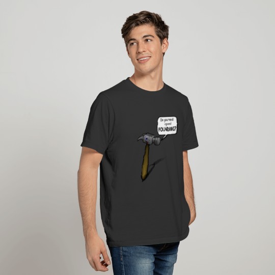 Do You Need A Good Pounding Funny Hammer Pun T-shirt