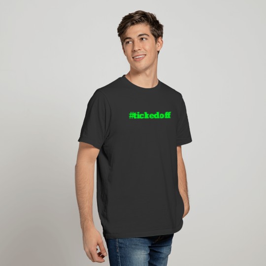 #tickedoff T-shirt