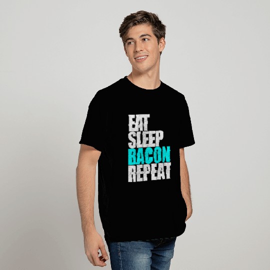 Eat Sleep Bacon Repeat Ham Pig Breakfast Gift T Shirts
