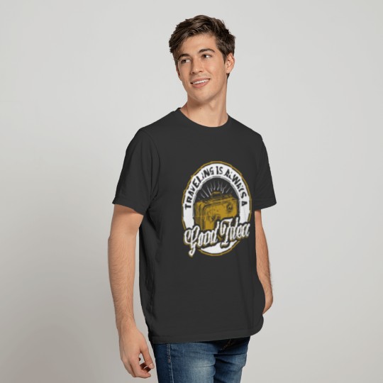 Traveling is always a good idea T-shirt