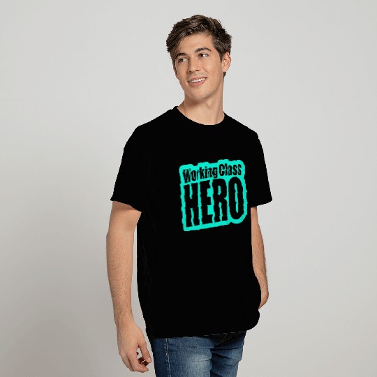 Working Class Hero T Shirts