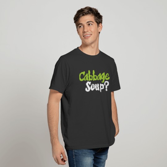 Cabbage Soup T-shirt