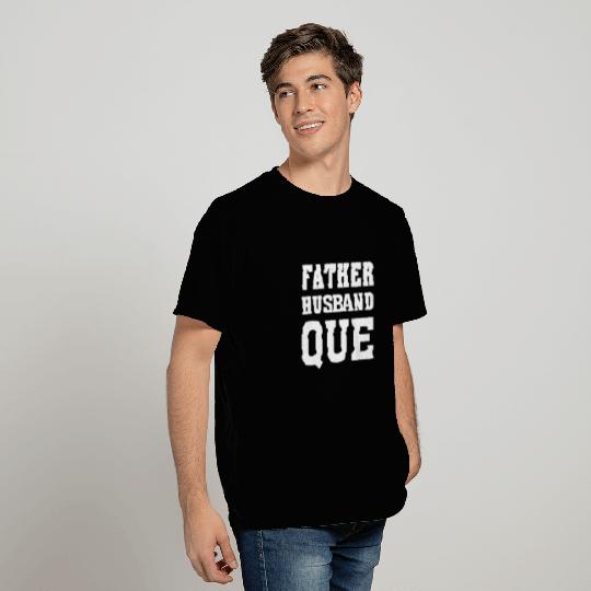 Father Husband Que Fraternity T Shirts