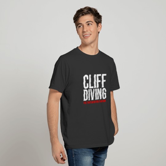 Cliff Diving For Cliff Jumping Lovers T-shirt