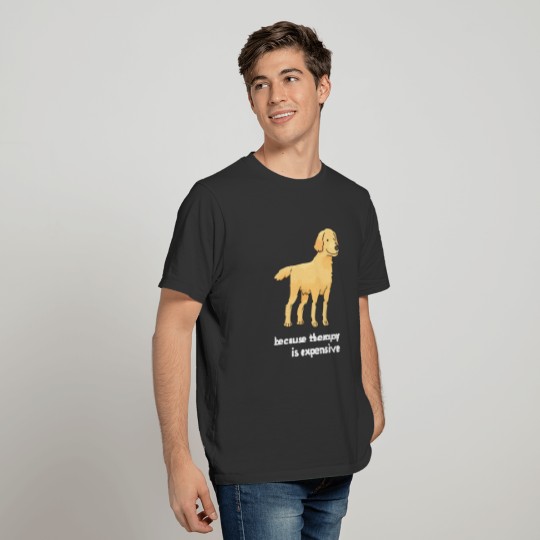 Golden Retriever Lover Therapy Is Expensive Funny T-shirt
