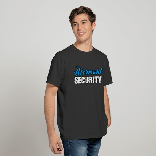 Funny Mermaid Product Security Gifts For Ocean T-shirt