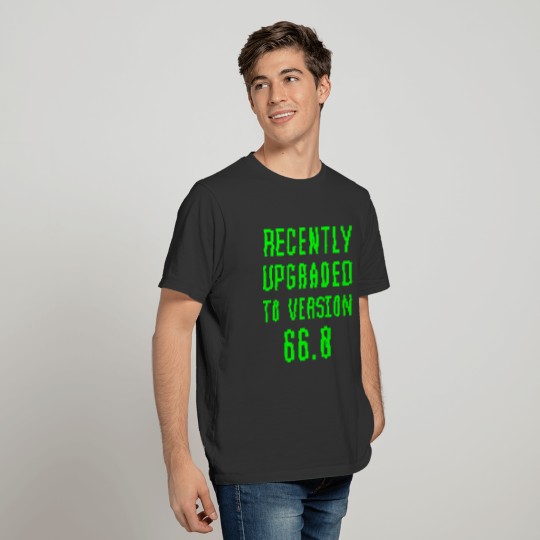 Recently Upgraded To Version 66.0 66th Birthday T-shirt