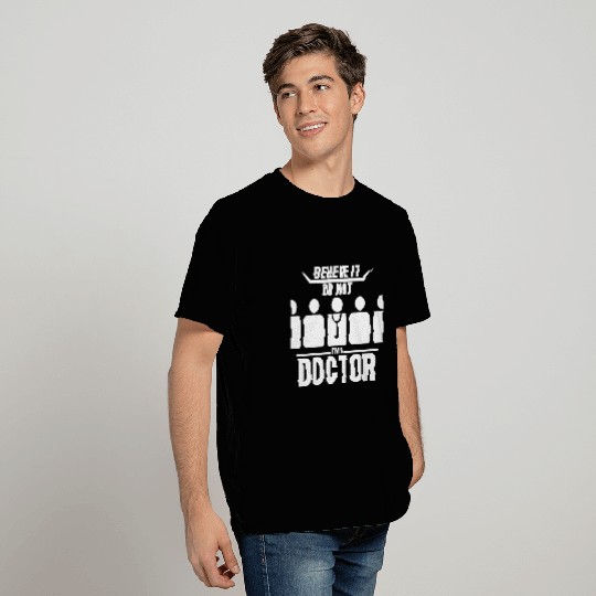 I'm a doctor T Shirts