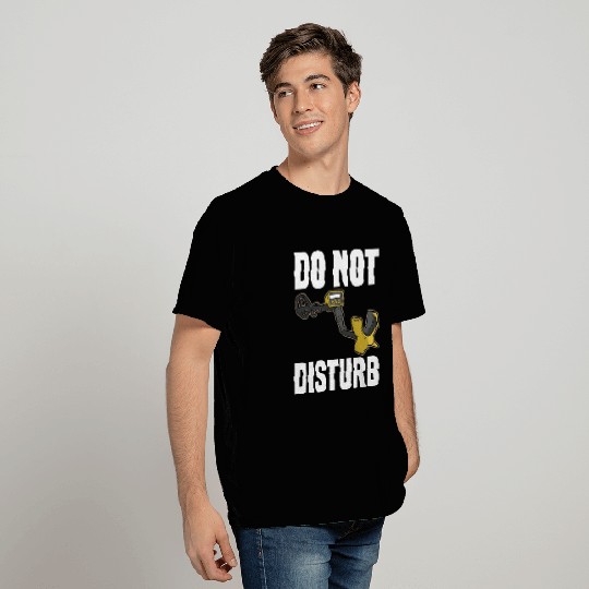 TREAUSRE HUNTER DO NOT DISTURB Metal Detecting T Shirts