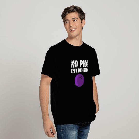 No pin left behind - bowling, skittles, present T Shirts