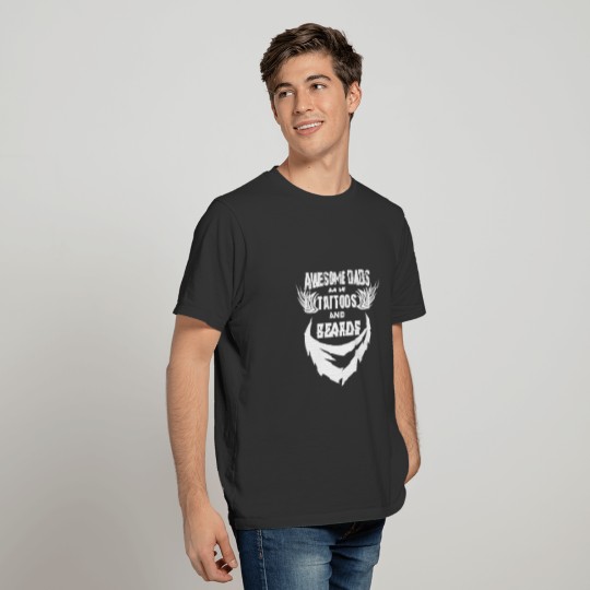 Awesome Dads Have Tattoos And Beards Shirt Fathers T-shirt