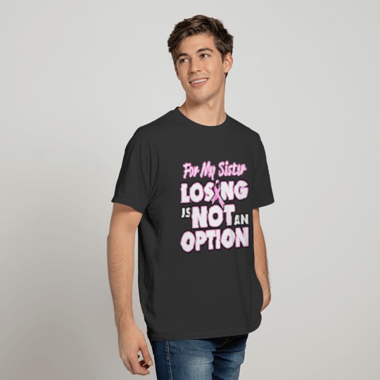 Breast Cancer Awareness Support For Sister T-shirt