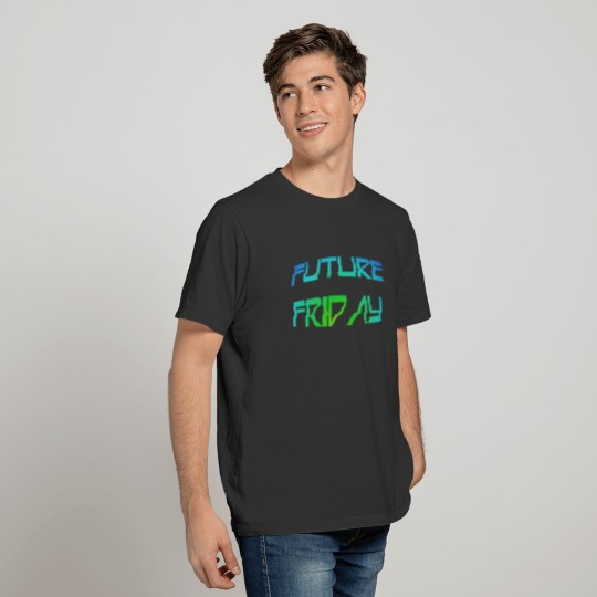 Future Friday Environment Protest movement T Shirts