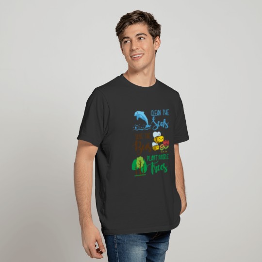 Clean The Seas Save The Bees Plant More Trees T-shirt