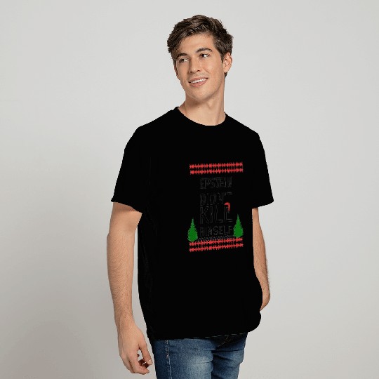 Epstein Didn t Kill Himself Christmas T Shirts