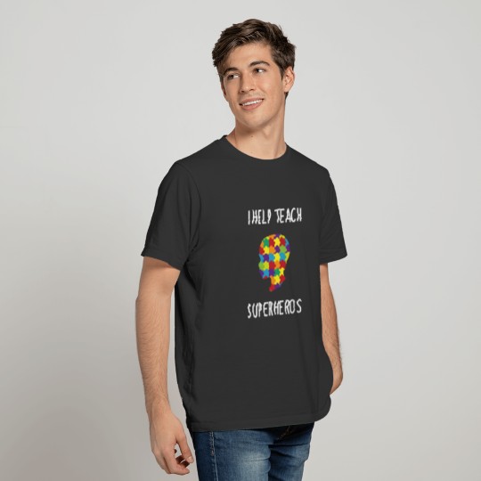 I Help Teach Superheros Autism Awareness Day Autis T-shirt